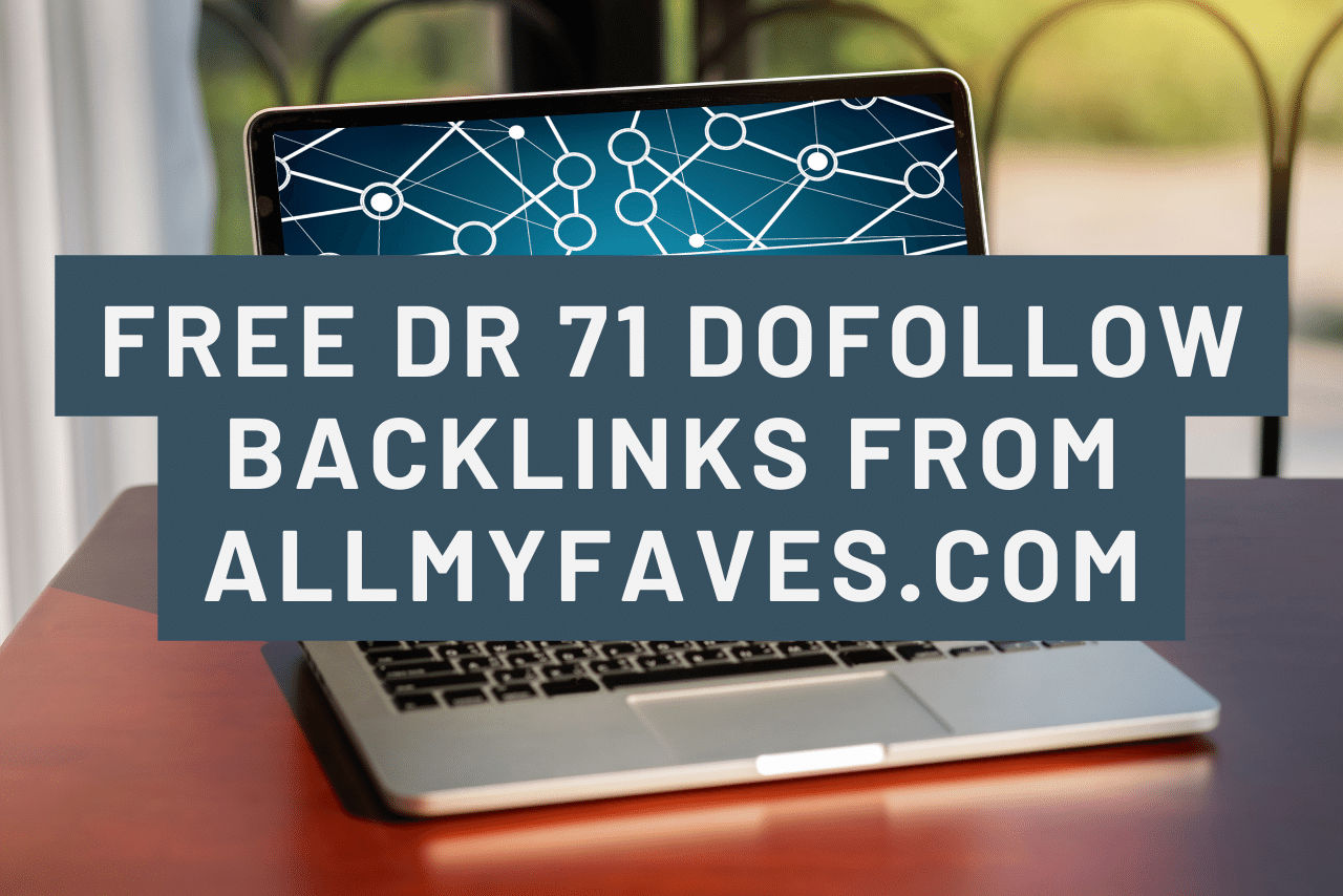 Backlink Mastery free dr 71 dofollow backlinks from allmyfaves.com